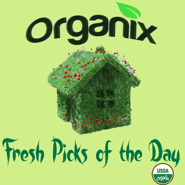 Organix Fresh Picks of the Day