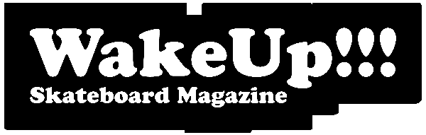 WakeUp!!! Skateboard Magazine