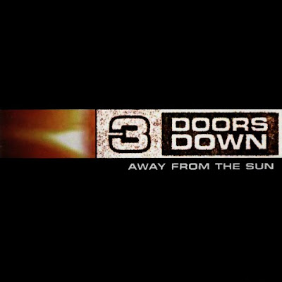 3 Doors Down - Away From The Sun 1. When I'm Gone 2. Away from the Sun 3.