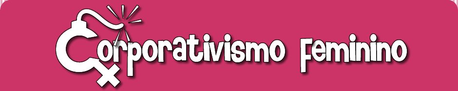 Corporativismo Feminino
