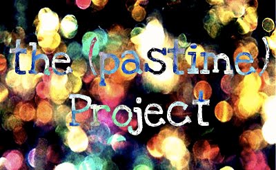 the (pastime) Project