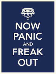 Panic Now and Freak Out!