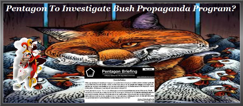 Friday, November 6, 2009 - PentaCon To Investigate Propaganda Program?