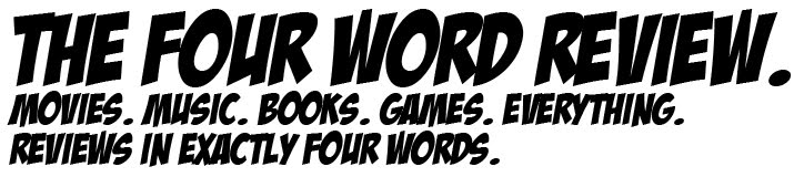The Four Word Review