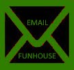 Email Funhouse