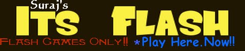 It's Flash - A Flash Games Spot!!!Play here.Now!!