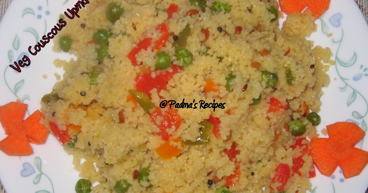 Padma's Recipes COUSCOUS VEG. UPMA