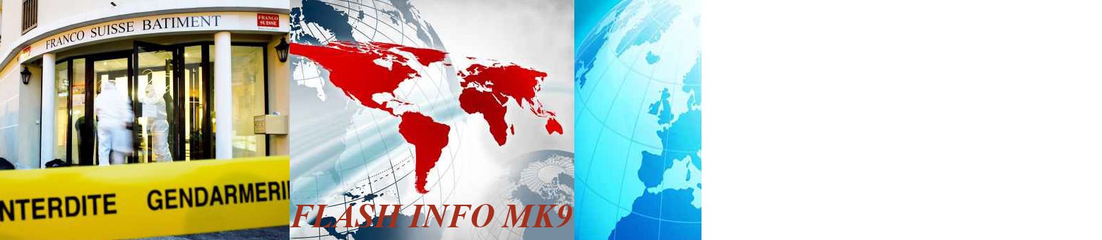 Flash Info MK9    Information Quotidienne en France et dans le Monde