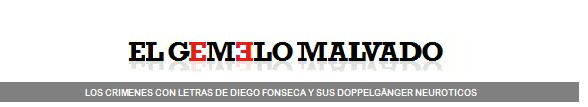 El Gemelo Malvado ▪ Diego Fonseca › Blogs del autor