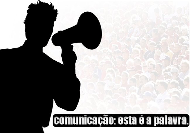Comunicação: esta é a palavra.