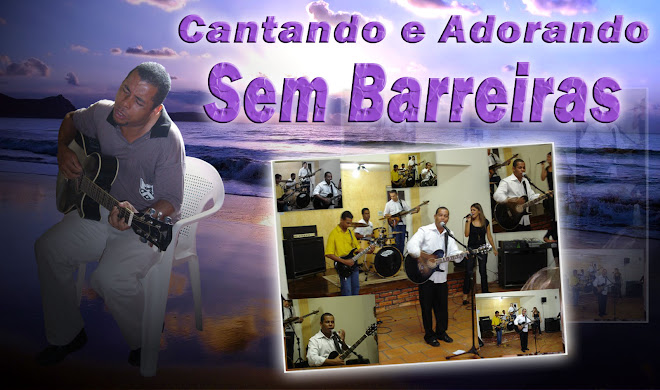 CANTANDO E ADORANDO SEM BARREIRAS