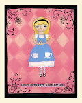 There is Always Time for Tea - Alice in Wonderland