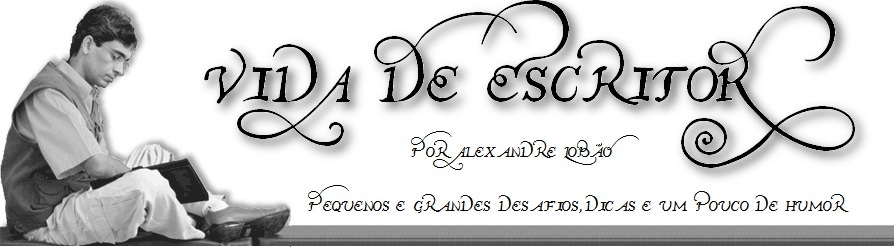 Vida de Escritor - Dicas para escritores de Alexandre Lobão