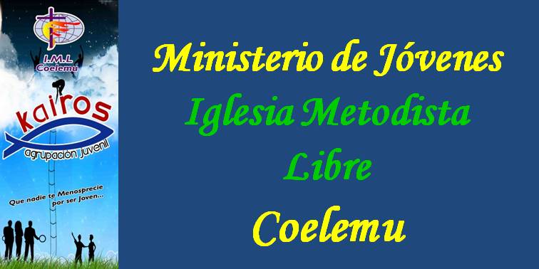 MINISTERIO DE JOVENES IGLESIA METODISTA LIBRE COELEMU