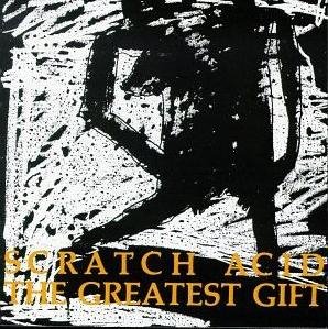 Scratch%2BAcid%2B-%2B1991%2B-%2BThe%2BGreatest%2BGift%2B-%2Bfront.JPG
