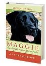 MAGGIE: the dog who changed my life