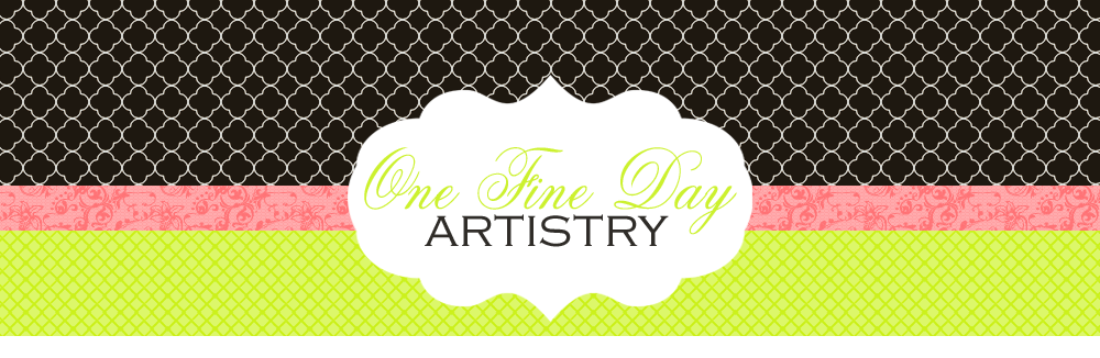 One Fine Day Artistry