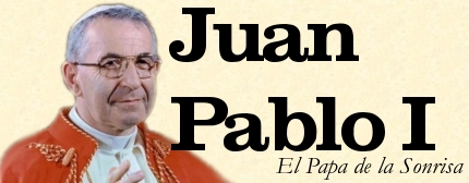 El Buen Consejo: Juan Pablo I -Albino Luciani-: el inolvidable Papa de la  Sonrisa