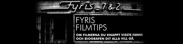 FYRIS FILMTIPS