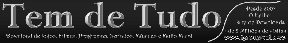 Tem de Tudo - Download de Filmes RMVB - Jogos Grátis - Programas - Tudo Full - By Raisler Zape