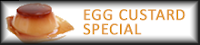 Egg Custard Special