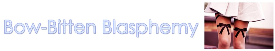 Bow-Bitten Blasphemy