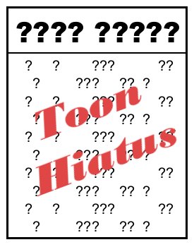 [Toon+Hiatus.jpg]