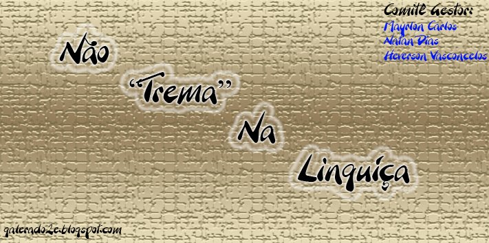 Não "Trema" Na Linguíça!!!