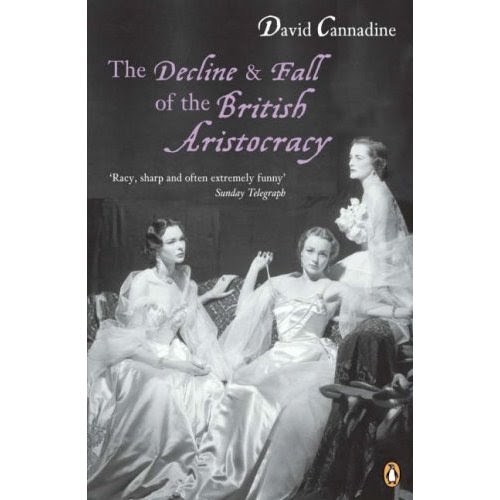 stevereads The Decline and Fall of the British Aristocracy