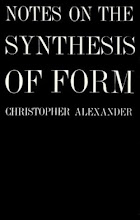 Notes on the Synthesis of Form, Christopher Alexander