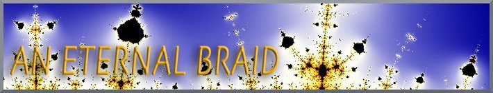 An Eternal Braid