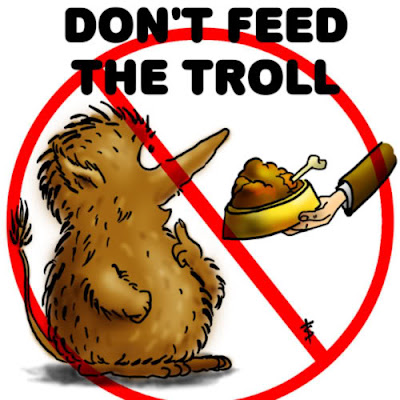 http://2.bp.blogspot.com/_B-UsXYlocGQ/SoC7oxuwgAI/AAAAAAAAANI/gMvybEk55jQ/s400/don%27t+feed+the+troll.jpg