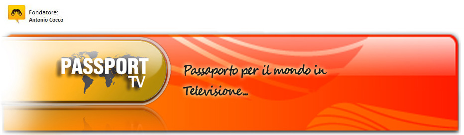 PASSPORT-TV | Passaporto per il Mondo in Televisione...