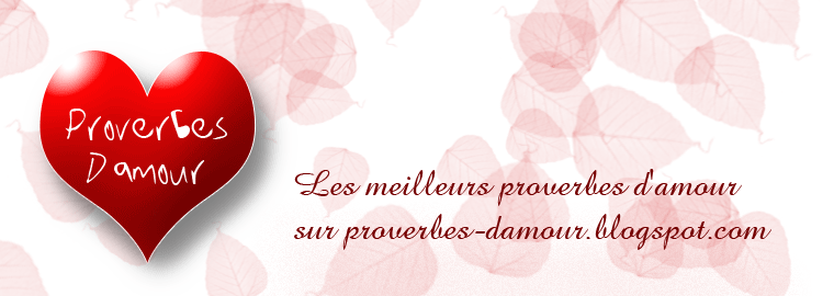 Citations d'amour - Citation d'amour - Proverbes d'Amour. Les plus beaux SMS d'Amour