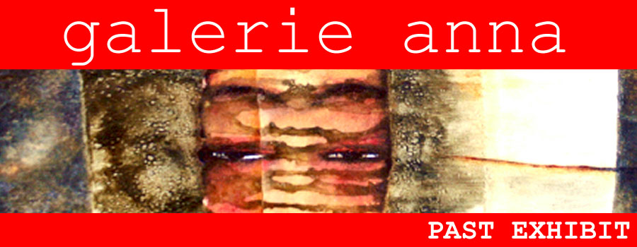 GALERIE ANNA PAST EXHIBIT