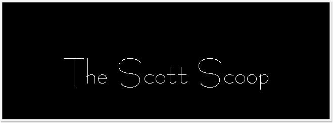 The Scott Scoop