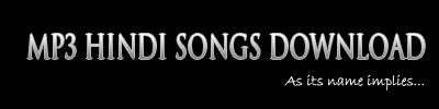 Download Hindi Songs - Download Hindi Mp3 Songs, Hindi songs Videos