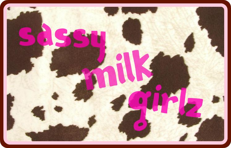sassy milk girlz