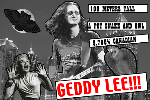 GEDDY LEE IS THE MONSTER FROM SLUSHO!