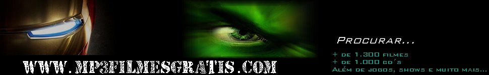 MP3FILMESGRATIS - Download Filmes Gratis, Download Musicas Gratis, Jogos, Seriados...