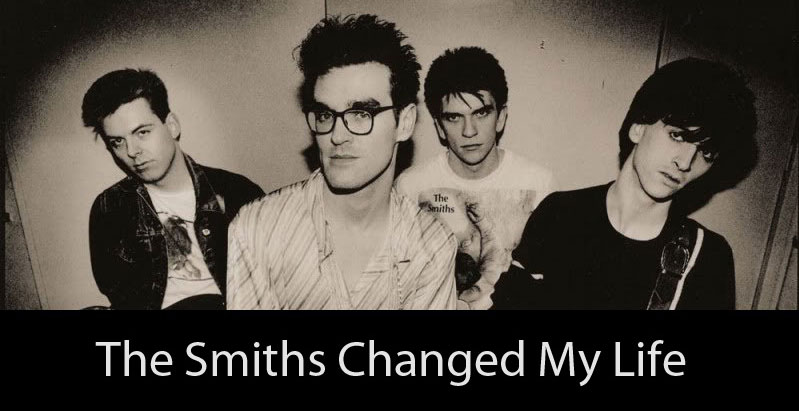 The Smiths Changed My Life
