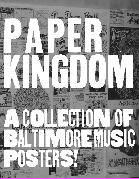 Paper Kingdom  A Collection of Baltimore Music Posters!