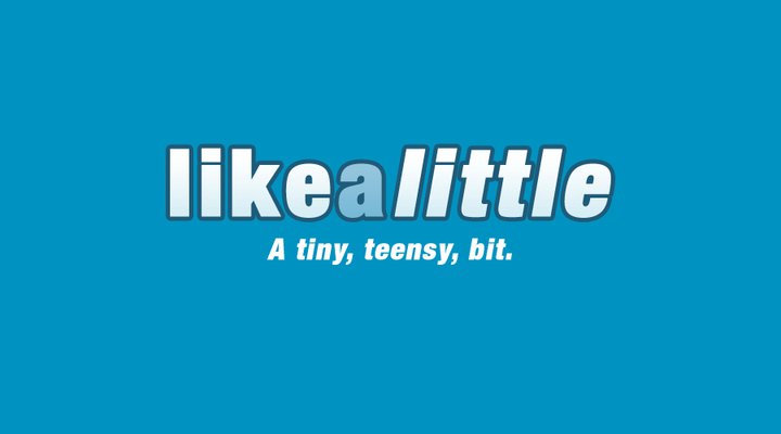 idea what LikeALittle was.