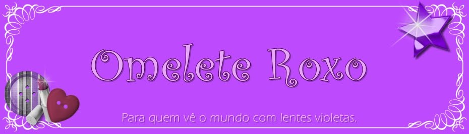 *** Omelete Roxo***