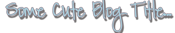 cute blog titles