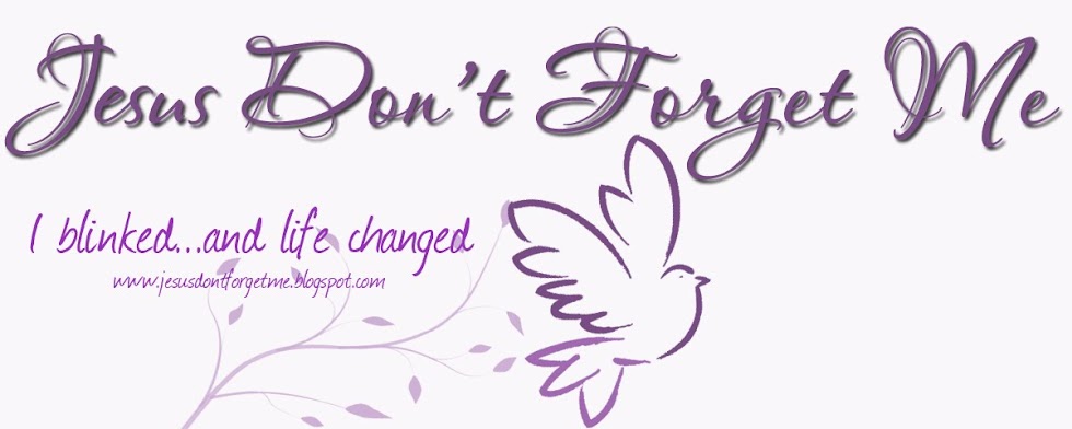 Jesus Don't Forget Me