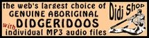 Learn about Didgeridoos... and Listen to their Unique Sounds...