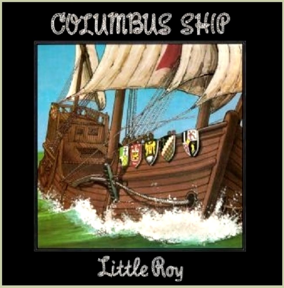 Little Roy Columbus Ship Little Roy Columbus Ship