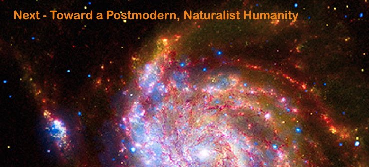 Next - Toward a Postmodern, Naturalist Humanity
