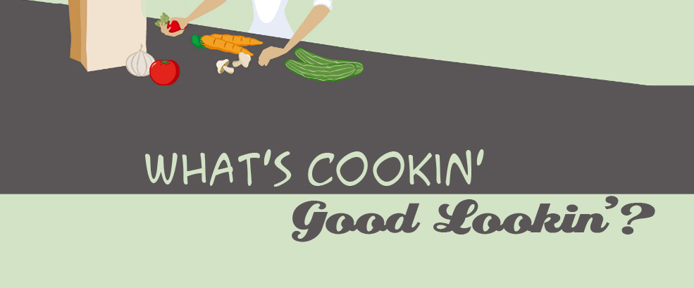 What's Cookin', Good Lookin'?